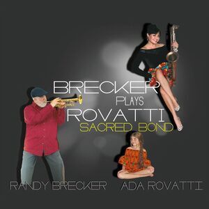 Brecker,Randy / Rovatti,Ada - Brecker Plays Rovatti: A Sacred Bond  LP LP